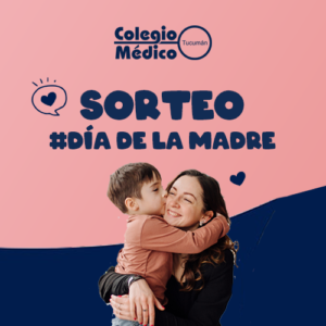 Lee más sobre el artículo Sorteo Día de la Madre del Colegio Médico Tucumán