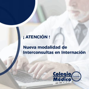 Lee más sobre el artículo Atención: Nueva Modalidad de Interconsultas en Internación